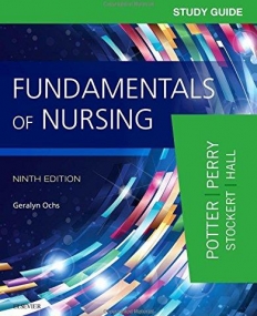 STUDY GUIDE FOR FUNDAMENTALS OF NURSING, 9TH EDITION