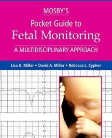 MOSBY'S POCKET GUIDE TO FETAL MONITORING, A MULTIDISCIPLINARY APPROACH, 8TH EDITION