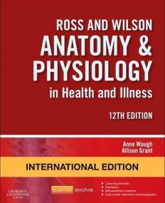 ROSS AND WILSON ANATOMY AND PHYSIOLOGY IN HEALTH AND ILLNESS IE, 12TH EDITION