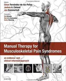 MANUAL THERAPY FOR MUSCULOSKELETAL PAIN SYNDROMES, AN EVIDENCE- AND CLINICAL-INFORMED APPROACH