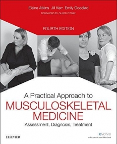 A PRACTICAL APPROACH TO MUSCULOSKELETAL MEDICINE, ASSESSMENT, DIAGNOSIS, TREATMENT, 4TH EDITION