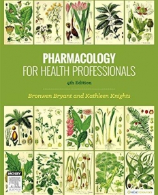 PHARMACOLOGY FOR HEALTH PROFESSIONALS, 4TH EDITION