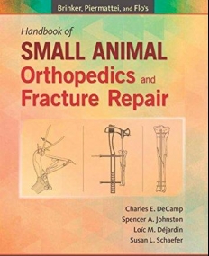 BRINKER, PIERMATTEI AND FLO'S HANDBOOK OF SMALL ANIMAL ORTHOPEDICS AND FRACTURE REPAIR, 5TH EDITION
