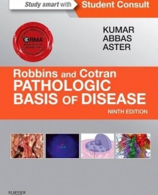 ROBBINS & COTRAN PATHOLOGIC BASIS OF DISEASE, 9TH EDITION