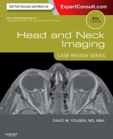 HEAD AND NECK IMAGING: CASE REVIEW SERIES, 4TH EDITION