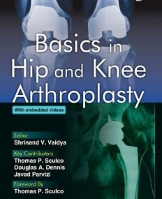 BASICS IN HIP AND KNEE ARTHROPLASTY