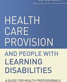 Health Care Provision and People with Learning Disabilities: A Guide for Health Professionals