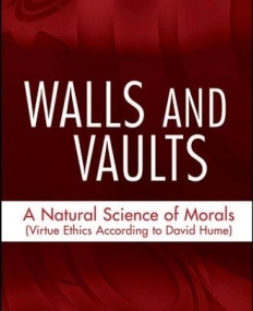 Walls and Vaults: A Natural Science of Morals
