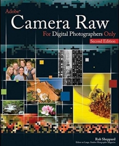 Adobe Camera Raw for Digital Photographers Only,2e