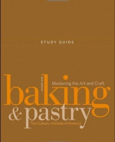 Study Guide to Accompany Baking and Pastry: Mastering the Art and Craft,2e