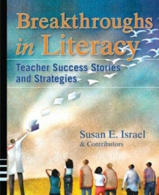 Breakthroughs in Literacy: Teacher Success Stories and Strategies, Grades K-8