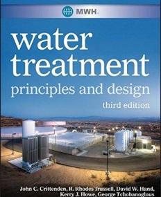 MWH's Water Treatment: Principles and Design,3e