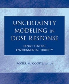 Uncertainty Modeling in Dose Response: Bench Testing Environmental Toxicity