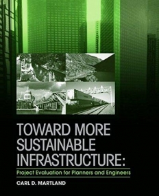 Toward More Sustainable Infrastructure: Project Evaluation for Planners and Engineers