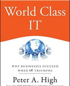 World Class IT: Why Businesses Succeed When IT Triumphs