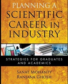 Planning a Scientific Career in Industry: Strategies for Graduates and Academics