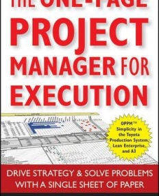 One-Page Project Manager for Execution: Drive Strategy and Solve Problems with a Single Sheet of Paper