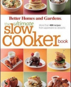 Ultimate Slow Cooker Book: more than 400 recipes from appetizers to desserts