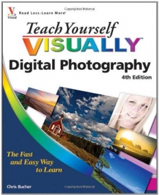 Teach Yourself VISUALLYTM Digital Photography,4e