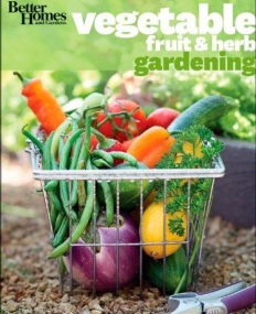 Better Homes & Gardens Vegetable, Fruit & Herb Gardening