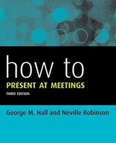 How to Present at Meetings,3e