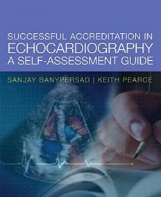 Successful Accreditation in Echocardiography: A Self-Assessment Guide