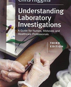 Understanding Laboratory Investigations: A Guide for Nurses, Midwives and Health Professionals ,3e