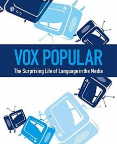 Vox Popular: The Surprising Life of Language in the Media