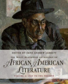 Wiley-Blackwell Anthology of African American Literature V 2, 1920 to the Present