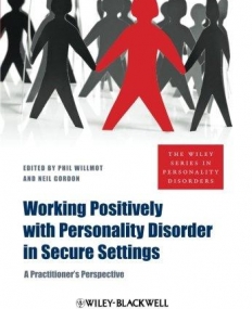 Working Positively with Personality Disorder in Secure Settings: A Practitioner's Perspective