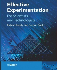 Effective Experimentation: For Scientists and Technologists
