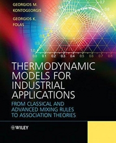 Thermodynamic Models for Industrial Applications: From Classical and Advanced Mixing Rules to Association Theories