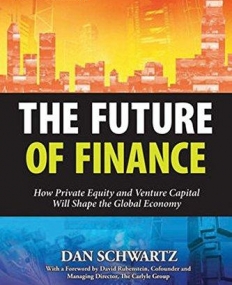 Future of Finance: How Private Equity and Venture Capital Will Shape the Global Economy
