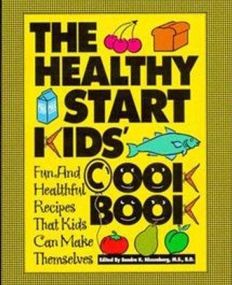 Healthy Start Kids' Cookbook:Fun and Healthful Recipes That Kids Can Make Themselves