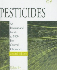 Pesticides: An International Guide to 1800 Pest Control Chemicals,2e