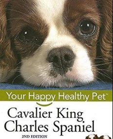 Cavalier King Charles Spaniel: Your Happy Healthy PetTM,2e