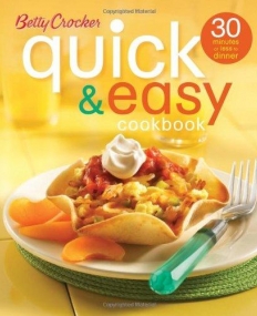 Betty Crocker Quick and Easy Cookbook:30 minutes or less to dinner,2e