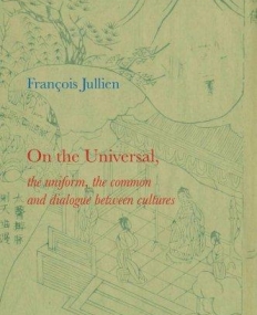 On the Universal: The Uniform, the Common and Dialogue between Cultures