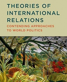 Theories of International Relations: Contending Approaches to World Politics