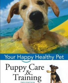 Puppy Care & Training Your Happy Healthy Pet