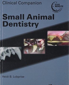 5-Minute Veterinary Consult Clinical Companion: Small Animal Dentistry