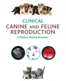 Clinical Canine and Feline Reproduction: Evidence-Based Answers