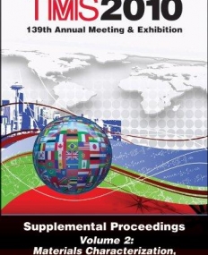 TMS 2010 139th Annual Meeting and Exhibition: Supplemental Proceedings, V2, Materials Characterization, Computation, Modeling and Energy