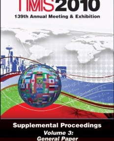 TMS 2010 139th Annual Meeting and Exhibition: Supplemental Proceedings, V3, General Paper Selections