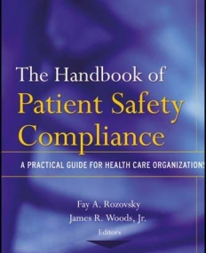 HDBK of Patient Safety Compliance: A Practical Guide for Health Care Organizations