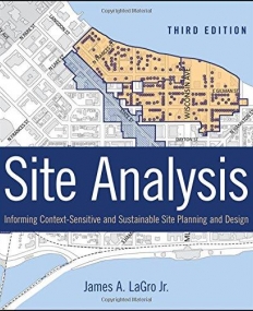 Site Analysis: Informing Context-Sensitive and Sustainable Site Planning and Design,3e