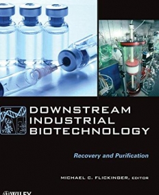 Downstream Industrial Biotechnology: Recovery and Purification