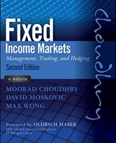 FIXED INCOME MARKETS,2e: Management, Trading and Hedging