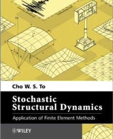 Stochastic Structural Dynamics: Application of Finite Element Methods