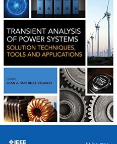 Transient Analysis of Power Systems: Solution Techniques, Tools and Applications